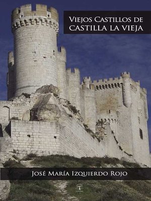 cover image of Viejos castillos de Castilla la Vieja